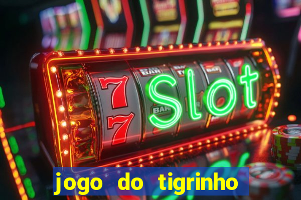 jogo do tigrinho bet vip